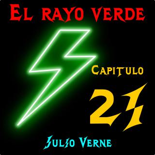 El rayo verde. Capítulo 21