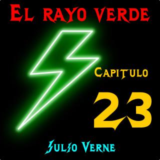 El rayo verde. Capítulo 23