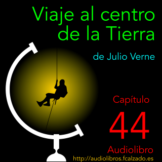 Capítulo 44. Viaje al centro de la Tierra